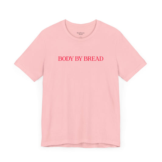 Body By Bread Shirt (Girls' Night)