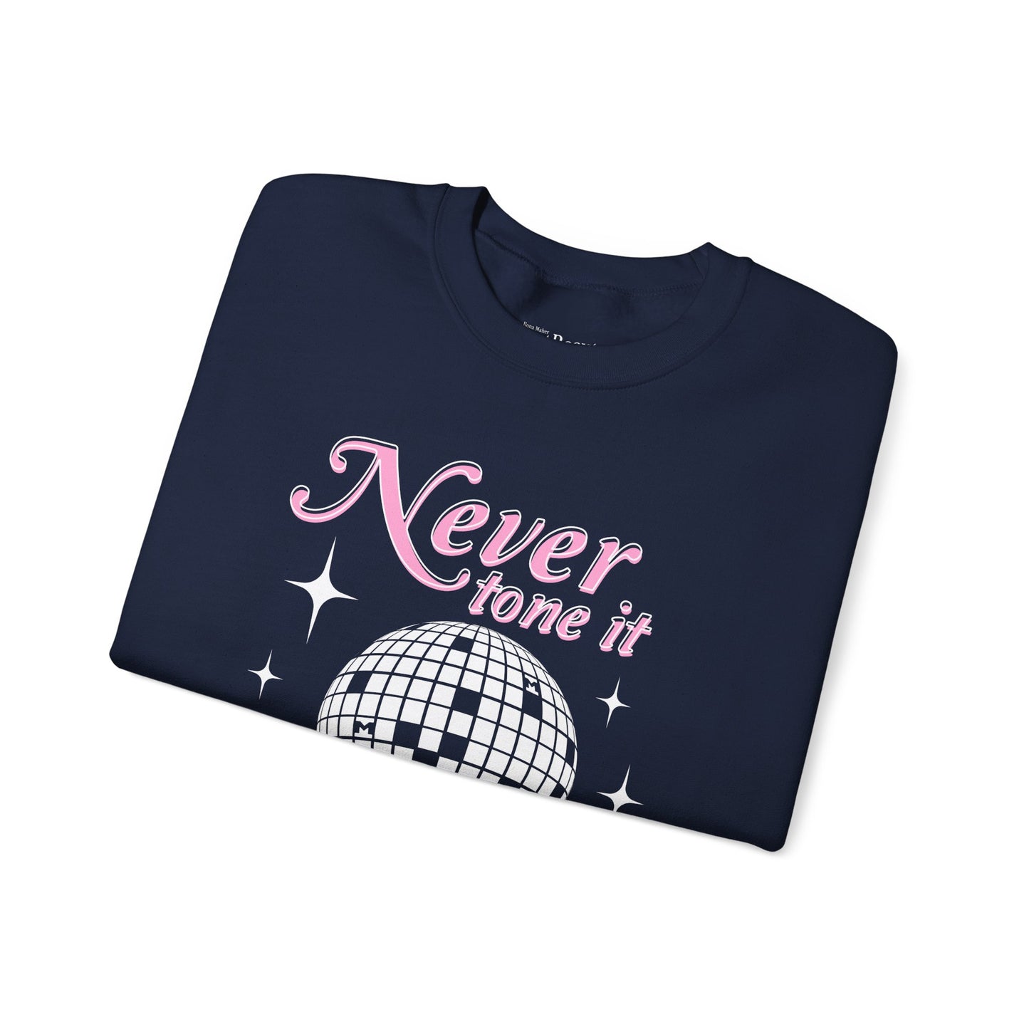 Never Tone it Down Crewneck Sweater