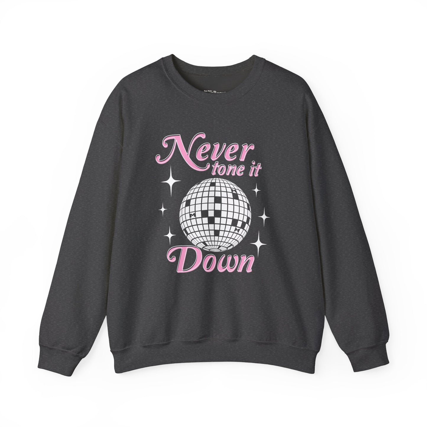 Never Tone it Down Crewneck Sweater