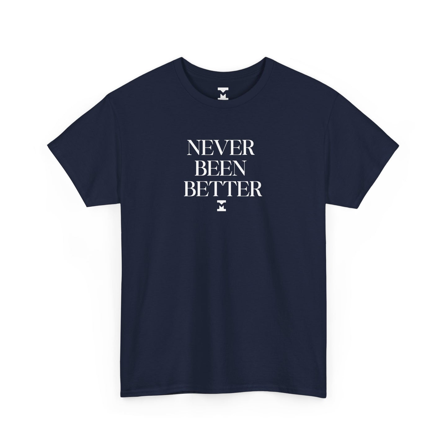 Never Been Better Shirt