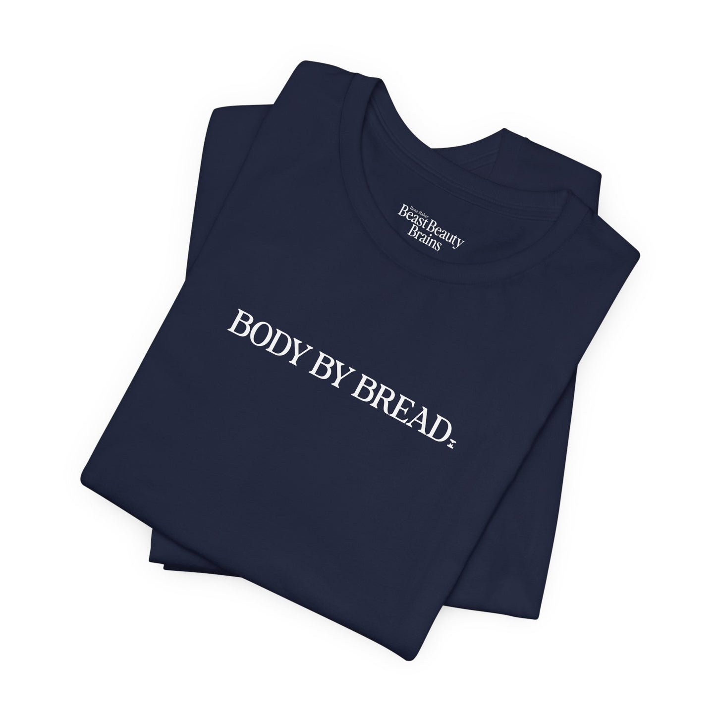 Body By Bread Script Shirt