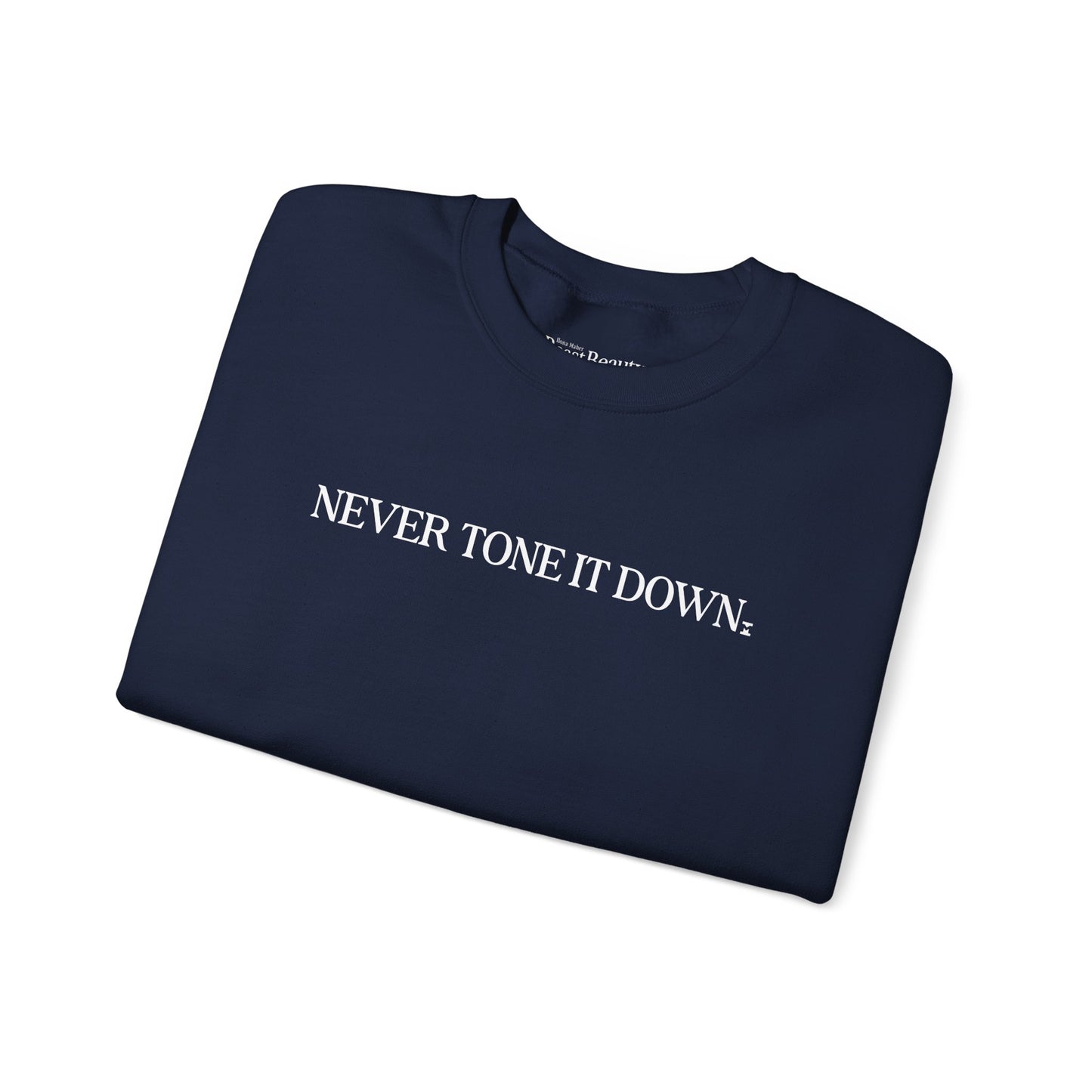 Never Tone It Down Script Sweater