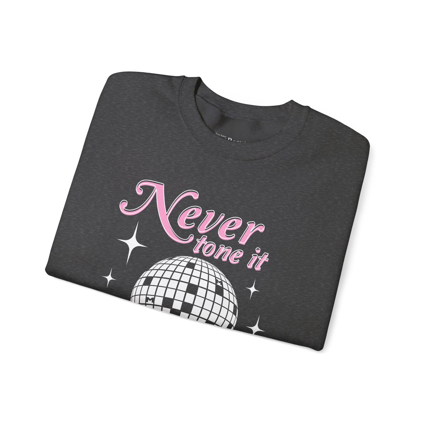 Never Tone it Down Crewneck Sweater