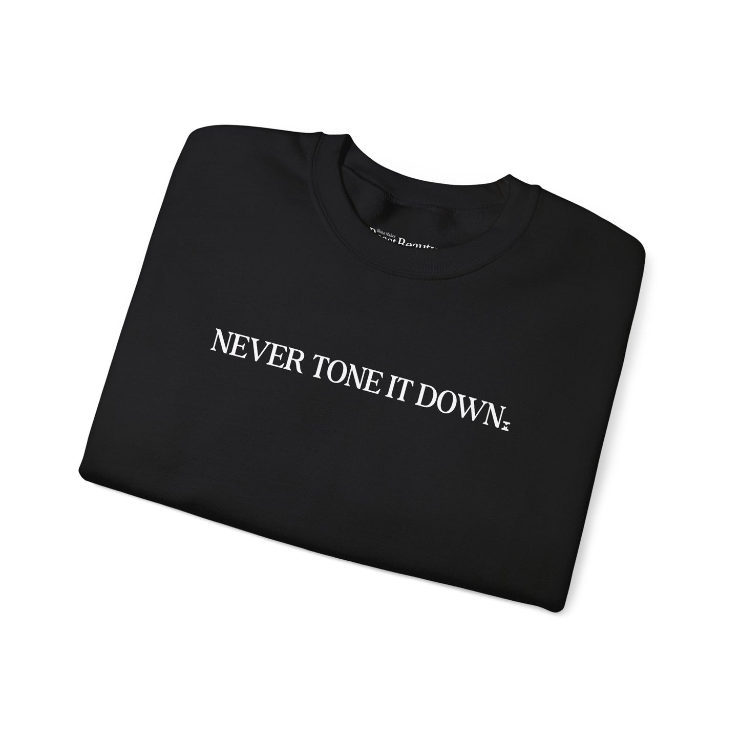 Never Tone It Down Script Sweater