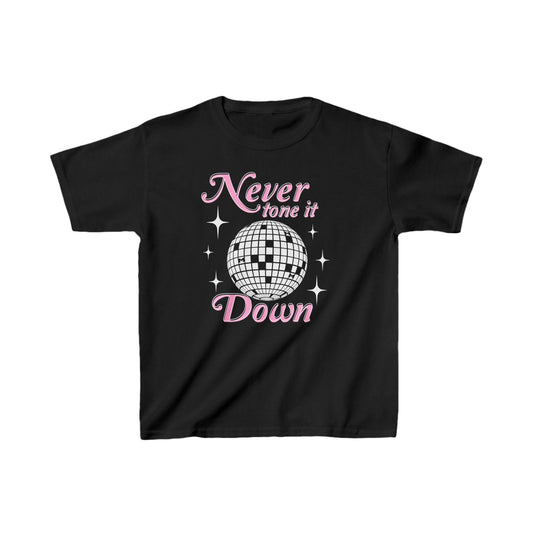 (Kids) Never Tone It Down Shirt