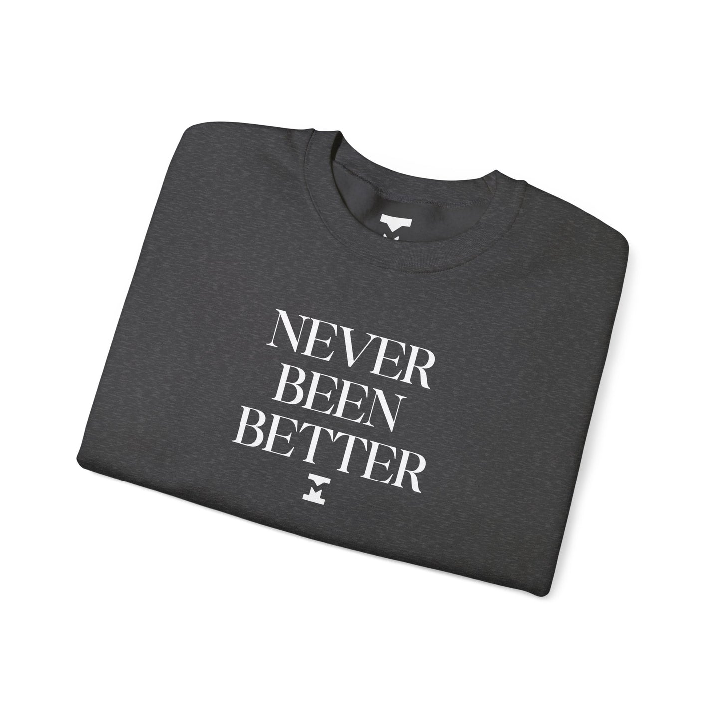Never Been Better Crewneck Sweater