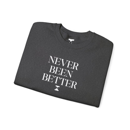 Never Been Better Crewneck Sweater