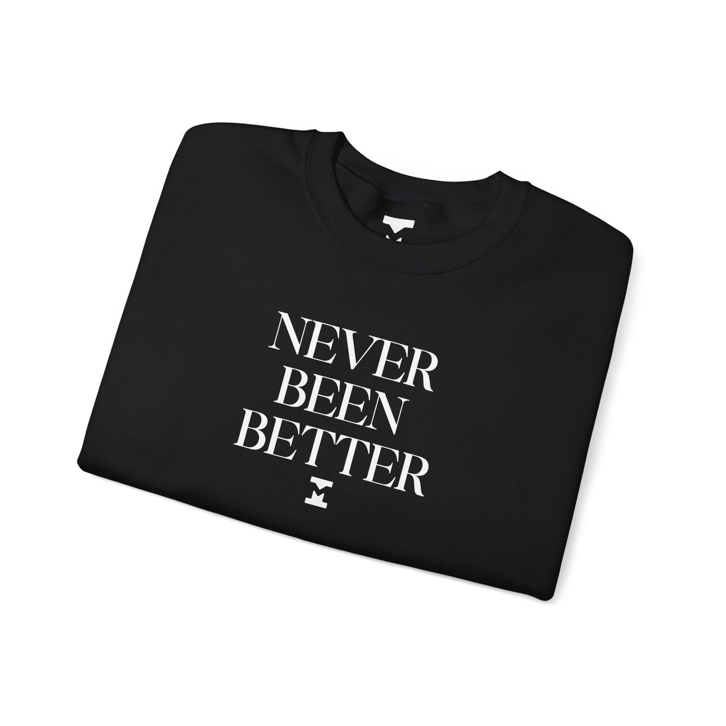Never Been Better Crewneck Sweater