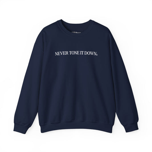 Never Tone It Down Script Sweater