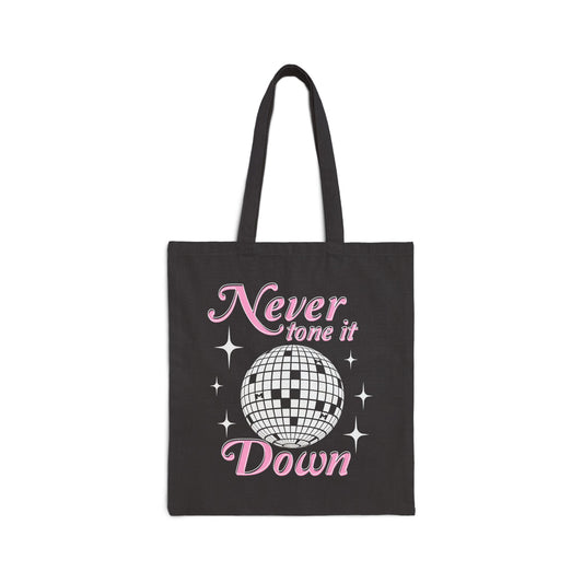 Never Tone It Down Canvas Tote Bag