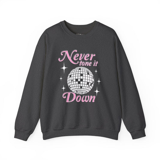 Never Tone it Down Crewneck Sweater