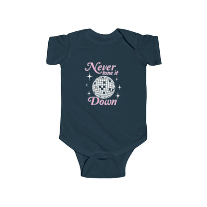 Never Tone It Down Infant Bodysuit