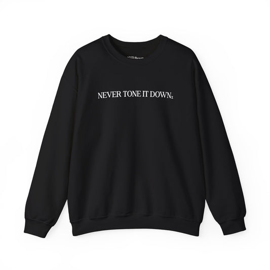 Never Tone It Down Script Sweater
