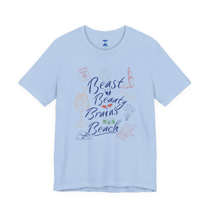 Beast Beauty Brains Beach Tee