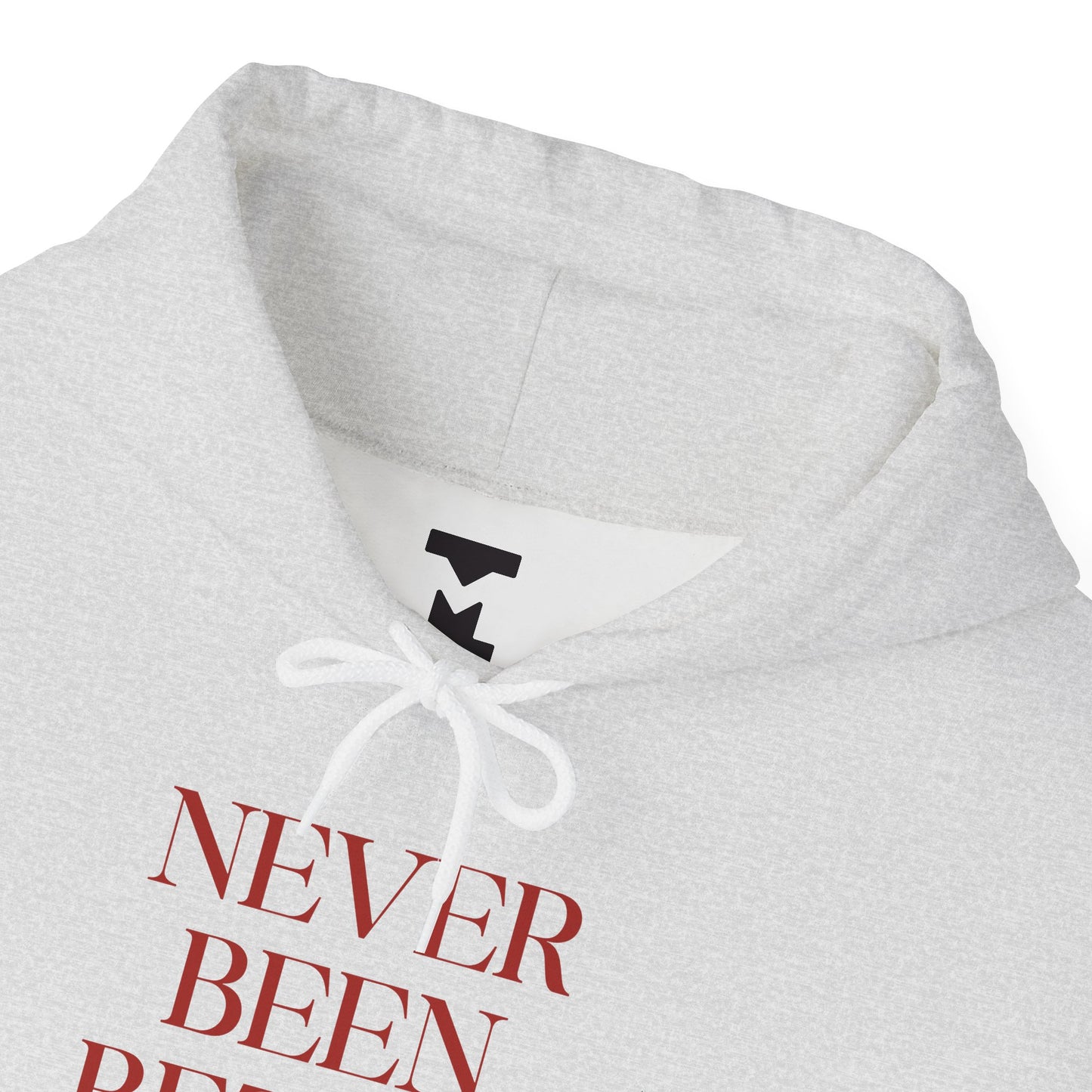 Never Been Better Hoodie