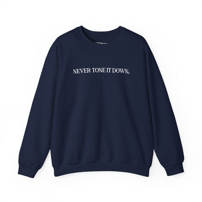 Never Tone It Down Script Sweater