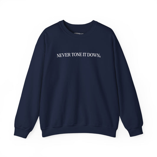 Never Tone It Down Script Sweater