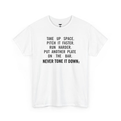 Never Tone It Down Spaces Shirt