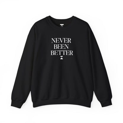 Never Been Better Crewneck Sweater