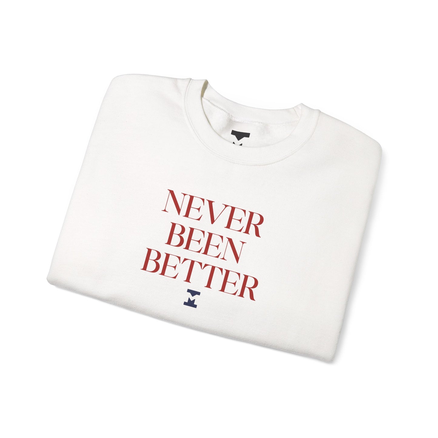 Never Been Better Crewneck Sweater