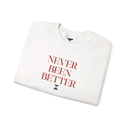 Never Been Better Crewneck Sweater