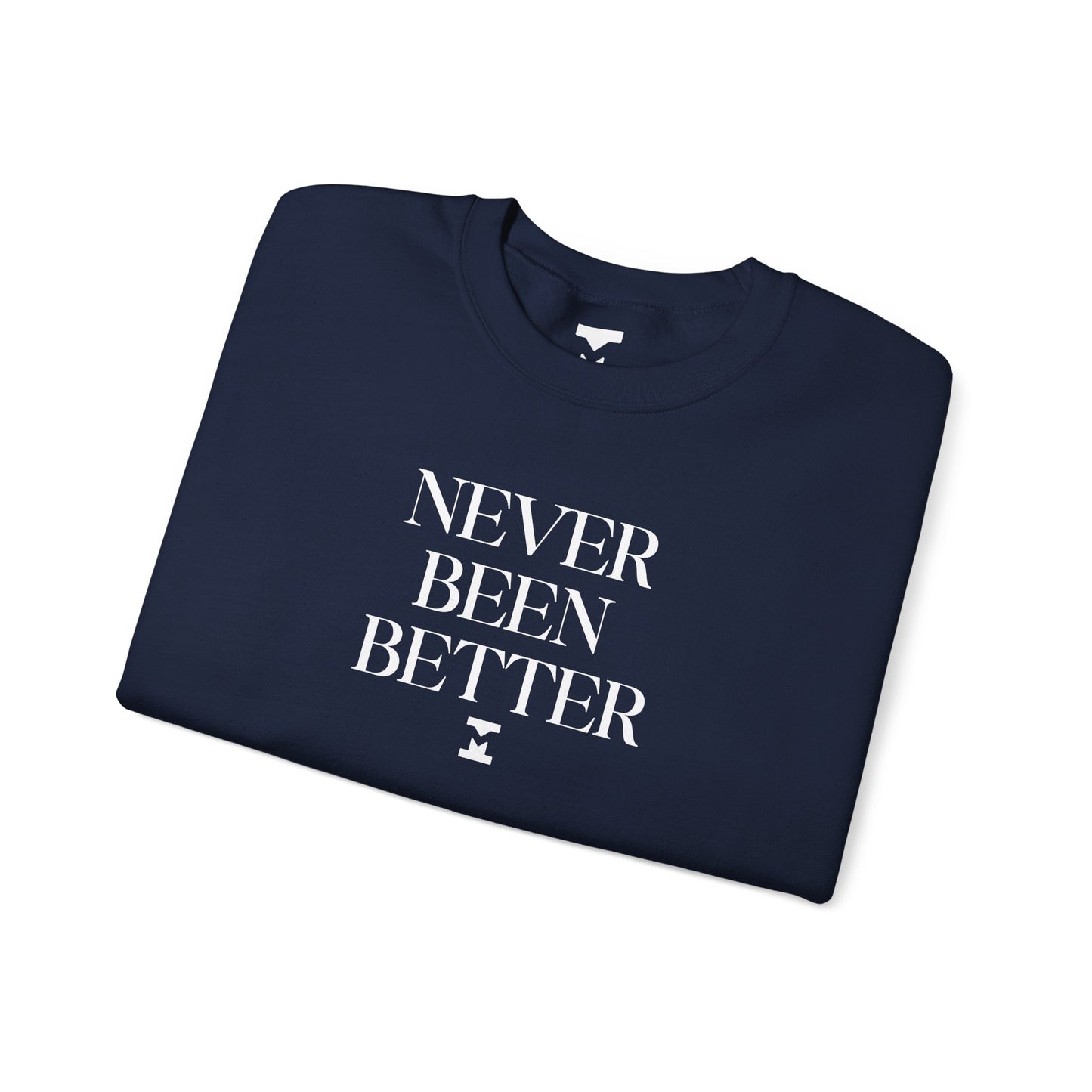 Never Been Better Crewneck Sweater