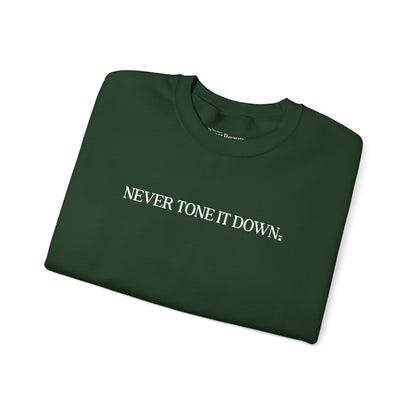 Never Tone It Down Script Sweater