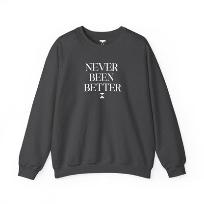 Never Been Better Crewneck Sweater