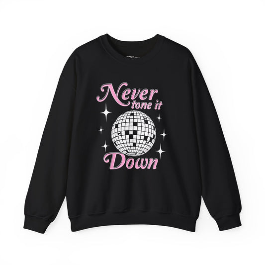 Never Tone it Down Crewneck Sweater