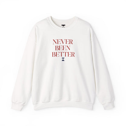 Never Been Better Crewneck Sweater