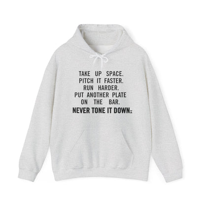 Never Tone It Down Spaces Hoodie