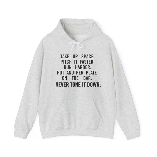 Never Tone It Down Spaces Hoodie